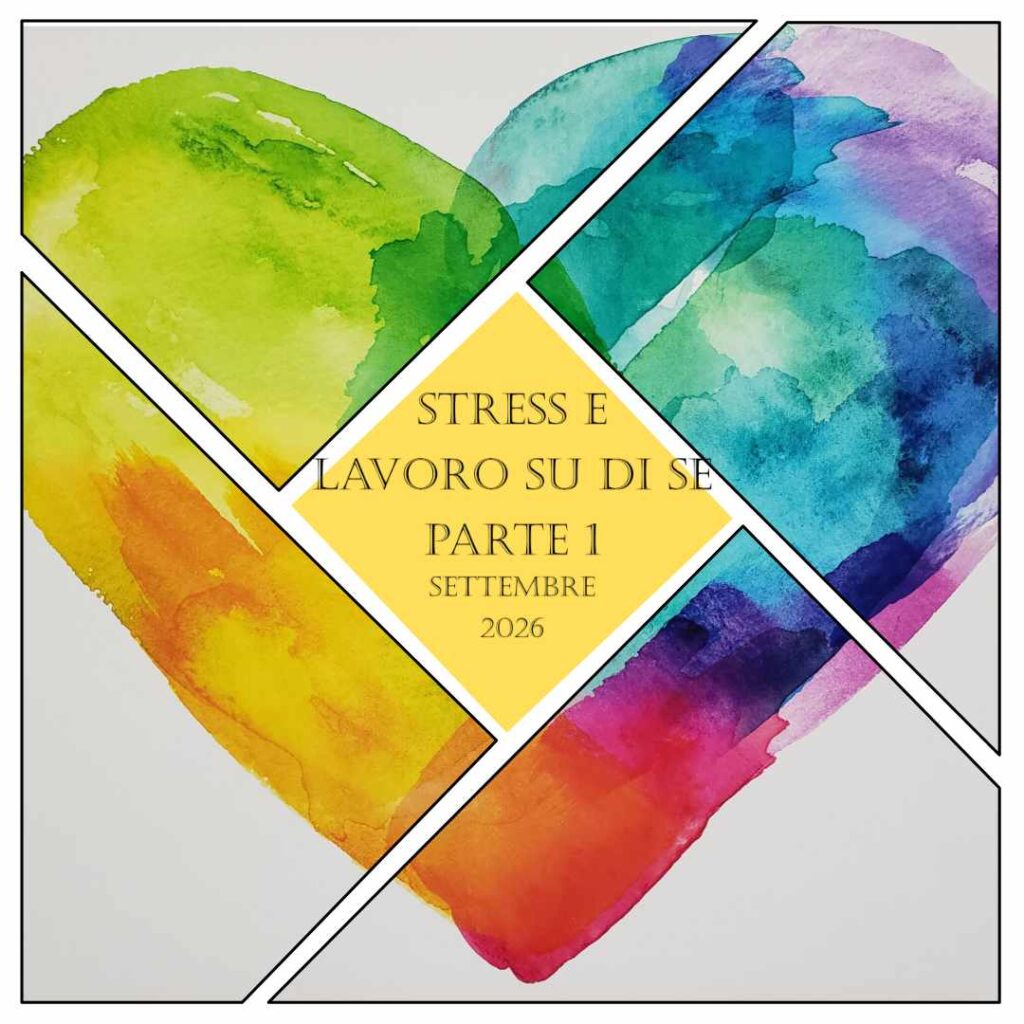Strumenti per gestire lo stress e lavorare su di Sè parte 1
